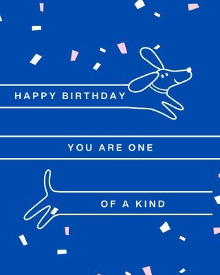 Happy Birthday, One of a kind!